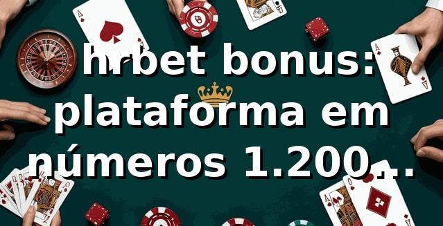 📊 hrbet bonus: plataforma em números, 1.200 registros e 4 benchmarks